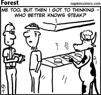 Me too, but then I got to thinking - who better knows steak?